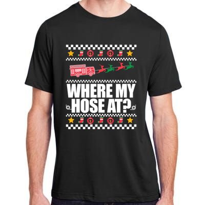 Where My Hose At? Firefighter Ugly Christmas Sweater Meme Cool Gift Adult ChromaSoft Performance T-Shirt