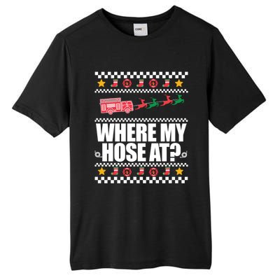 Where My Hose At? Firefighter Ugly Christmas Sweater Meme Cool Gift Tall Fusion ChromaSoft Performance T-Shirt