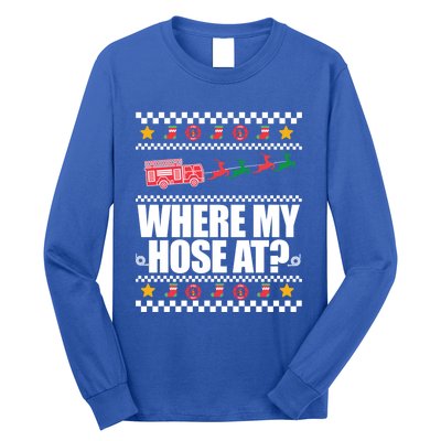 Where My Hose At? Firefighter Ugly Christmas Sweater Meme Cool Gift Long Sleeve Shirt