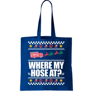 Where My Hose At? Firefighter Ugly Christmas Sweater Meme Cool Gift Tote Bag