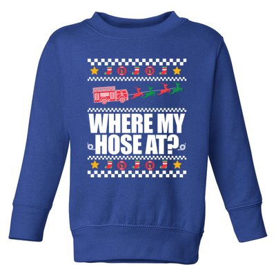 Where My Hose At? Firefighter Ugly Christmas Sweater Meme Cool Gift Toddler Sweatshirt