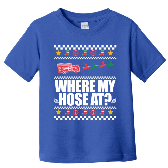 Where My Hose At? Firefighter Ugly Christmas Sweater Meme Cool Gift Toddler T-Shirt