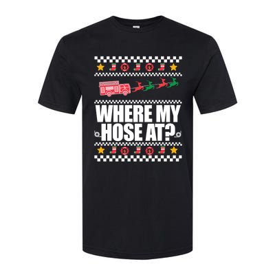 Where My Hose At? Firefighter Ugly Christmas Sweater Meme Cool Gift Softstyle CVC T-Shirt