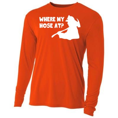 Where My Hose At? Funny Gift Funny Saying Fire Firefighter Cool Gift Cooling Performance Long Sleeve Crew