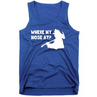 Where My Hose At? Funny Gift Funny Saying Fire Firefighter Cool Gift Tank Top