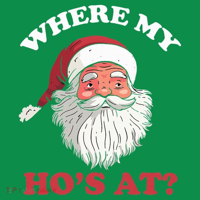 Where My Hos At Christmas Santa Adult Humor Funny Xmas Gift Tall T-Shirt