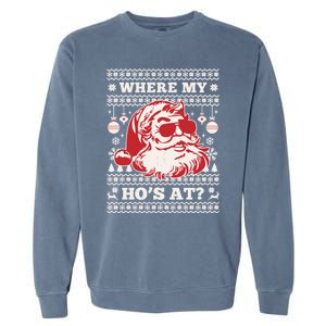 Where My HoS At Funny Ugly Christmas Santa Claus Cute Gift Garment-Dyed Sweatshirt