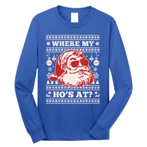 Where My HoS At Funny Ugly Christmas Santa Claus Cute Gift Long Sleeve Shirt