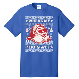 Where My HoS At Funny Ugly Christmas Santa Claus Cute Gift Tall T-Shirt