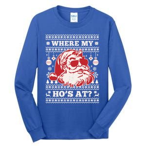 Where My HoS At Funny Ugly Christmas Santa Claus Cute Gift Tall Long Sleeve T-Shirt