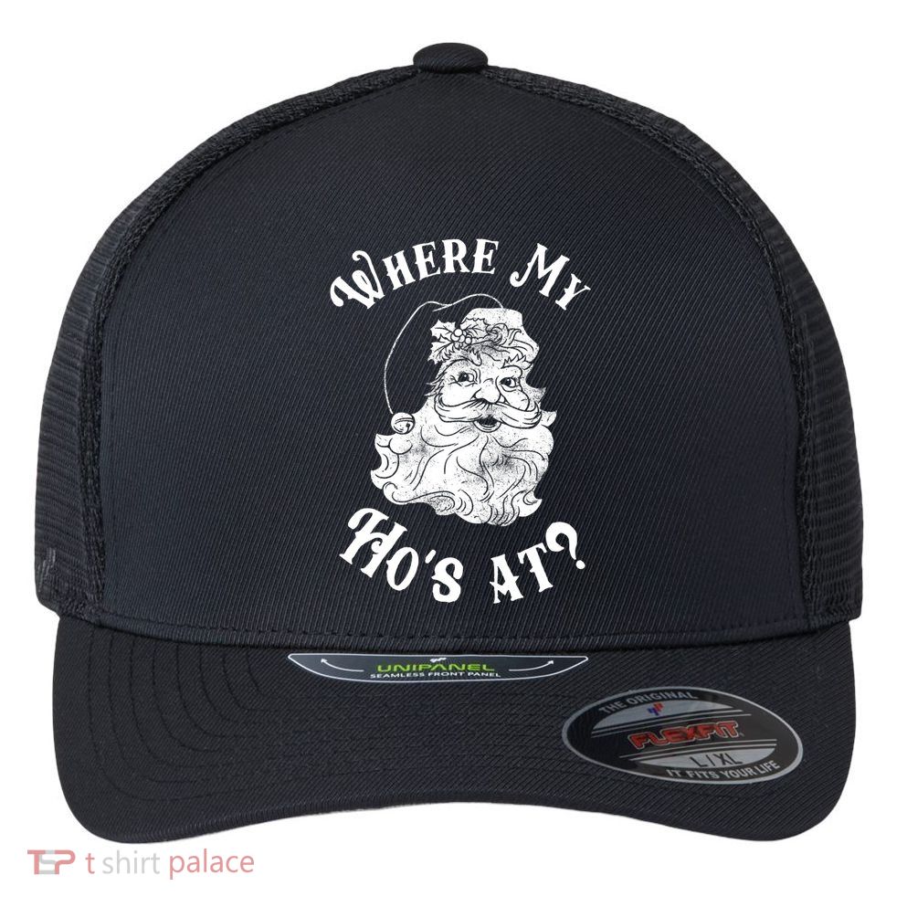 Where My Hos At? Meaningful Gift Meaningful Gift Flexfit Unipanel Trucker Cap