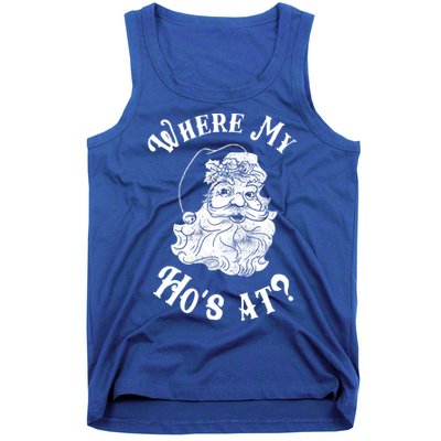 Where My Hos At? Meaningful Gift Meaningful Gift Tank Top