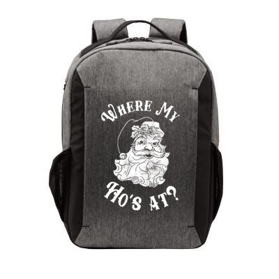 Where My Hos At? Meaningful Gift Meaningful Gift Vector Backpack