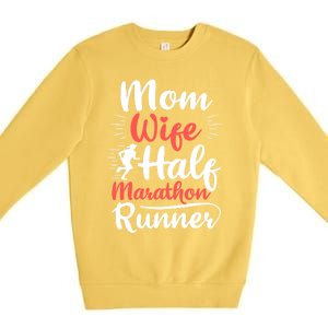 Wife Mom Half Marathon Runner Half Marathon Cute Gift Premium Crewneck Sweatshirt