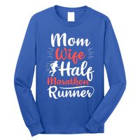 Wife Mom Half Marathon Runner Half Marathon Cute Gift Long Sleeve Shirt