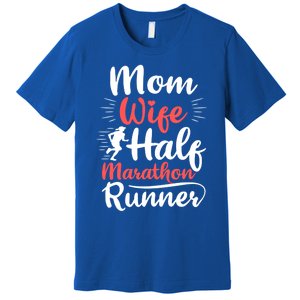 Wife Mom Half Marathon Runner Half Marathon Cute Gift Premium T-Shirt