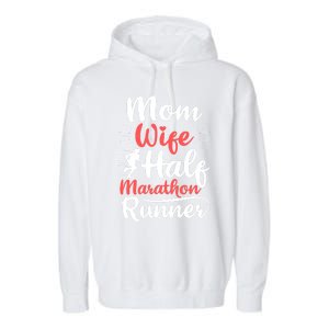 Wife Mom Half Marathon Runner Half Marathon Cute Gift Garment-Dyed Fleece Hoodie