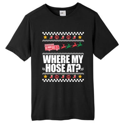 Where My Hose At? Firefighter Ugly Christmas Sweater Meme Gift Tall Fusion ChromaSoft Performance T-Shirt