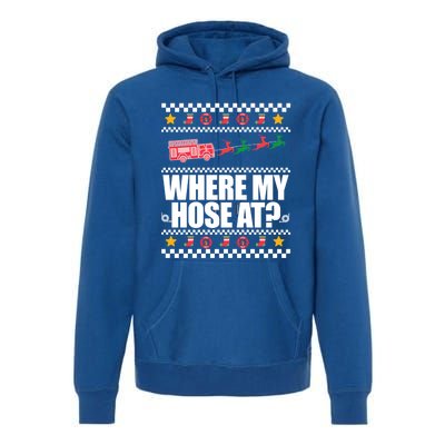 Where My Hose At? Firefighter Ugly Christmas Sweater Meme Gift Premium Hoodie