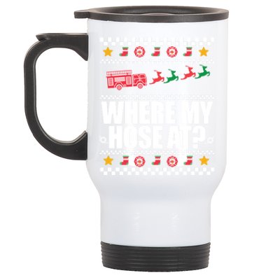 Where My Hose At? Firefighter Ugly Christmas Sweater Meme Gift Stainless Steel Travel Mug