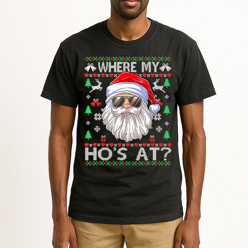 Where My Hos At Christmas Santa Adult Humor Funny Santa Ugly Tall T-Shirt