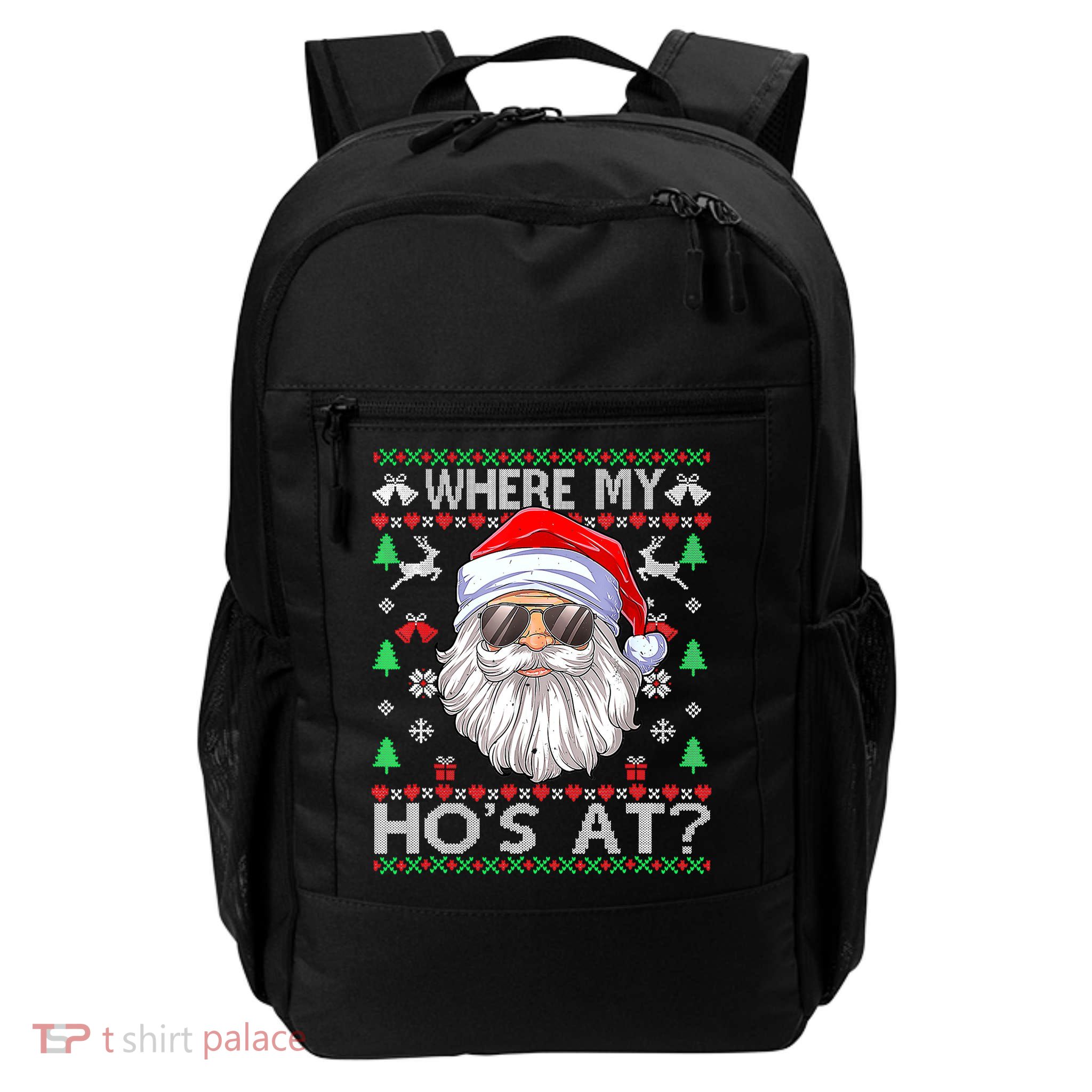 Where My Hos At Christmas Santa Adult Humor Funny Santa Ugly Backpack