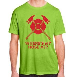 Where’s My Hose At Fire Fighter Gift Idea Firefighter Gift Adult ChromaSoft Performance T-Shirt