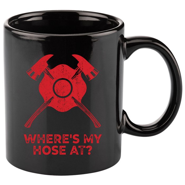 Where’s My Hose At Fire Fighter Gift Idea Firefighter Gift 11oz C Handle Ceramic Mug