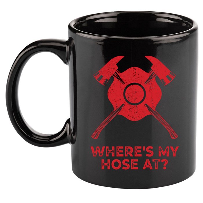Where’s My Hose At Fire Fighter Gift Idea Firefighter Gift 11oz C Handle Ceramic Mug