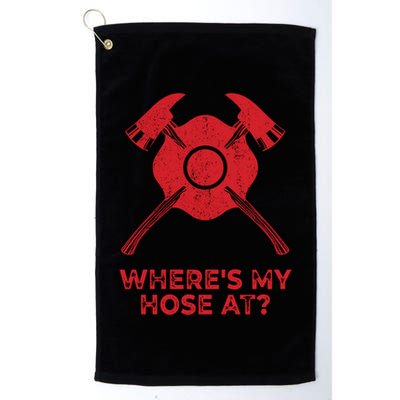 Where’s My Hose At Fire Fighter Gift Idea Firefighter Gift Golf Towel