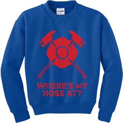 Where’s My Hose At Fire Fighter Gift Idea Firefighter Gift Kids Sweatshirt