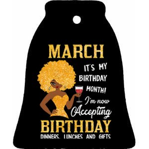 Wo March It's My Birthday Month I'm Not Accepting Birthday Ceramic Bell Ornament