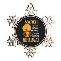 Wo March It's My Birthday Month I'm Not Accepting Birthday Metallic Star Ornament