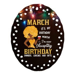 Wo March It's My Birthday Month I'm Not Accepting Birthday Ceramic Oval Ornament