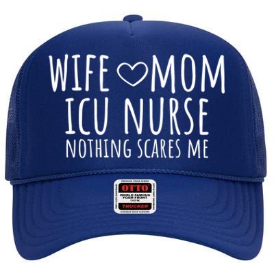 Wife Mom Icu Nurse Gift High Crown Mesh Back Trucker Hat