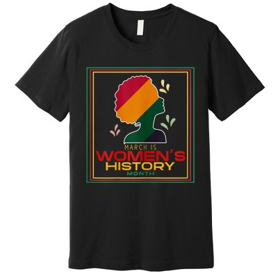 Womens March Is WOMEN'S HISTORY MONTH Premium T-Shirt