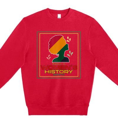 Womens March Is WOMEN'S HISTORY MONTH Premium Crewneck Sweatshirt