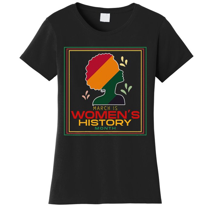 Wo March Is WOMEN'S HISTORY MONTH Women's T-Shirt