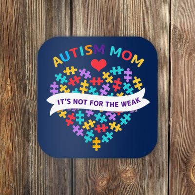 WoAutism Mom It's Not For The Weak Autism Mom Apparel Autism Coaster