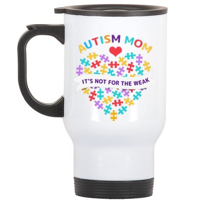 WoAutism Mom It's Not For The Weak Autism Mom Apparel Autism Stainless Steel Travel Mug