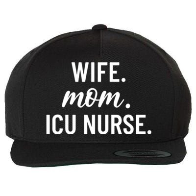 Wife Mom Icu Nurse Appreciation Gift Wool Snapback Cap