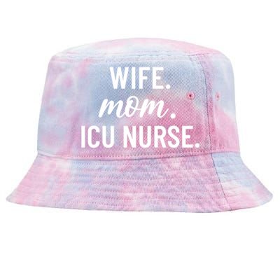 Wife Mom Icu Nurse Appreciation Gift Tie-Dyed Bucket Hat