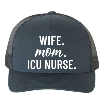 Wife Mom Icu Nurse Appreciation Gift Yupoong Adult 5-Panel Trucker Hat