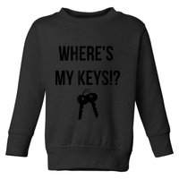 Where's My Keys Lost Misplaced Keys Funny Toddler Sweatshirt