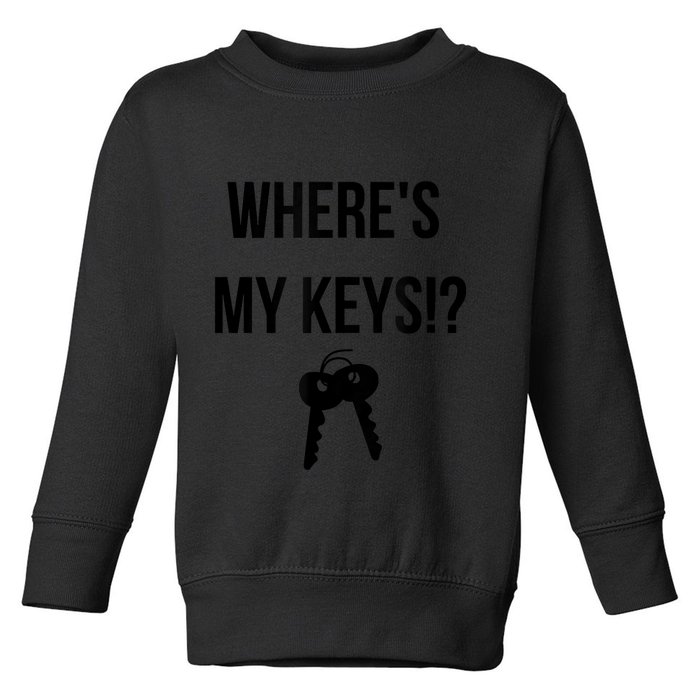 Where's My Keys Lost Misplaced Keys Funny Toddler Sweatshirt