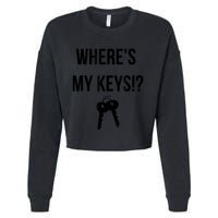 Where's My Keys Lost Misplaced Keys Funny Cropped Pullover Crew