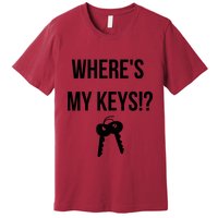 Where's My Keys Lost Misplaced Keys Funny Premium T-Shirt