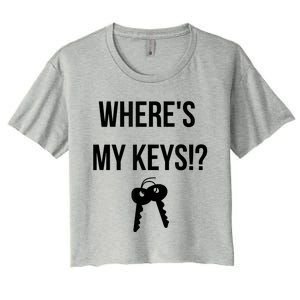 Where's My Keys Lost Misplaced Keys Funny Women's Crop Top Tee