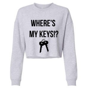 Where's My Keys Lost Misplaced Keys Funny Cropped Pullover Crew