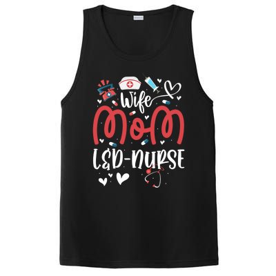 Wife Mom L And D Nurse MotherS Day Nurse Labor And Delivery Meaningful Gift PosiCharge Competitor Tank